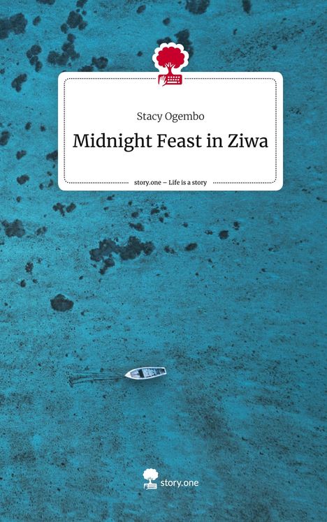 Stacy Ogembo: Midnight Feast in Ziwa. Life is a Story - story.one, Buch