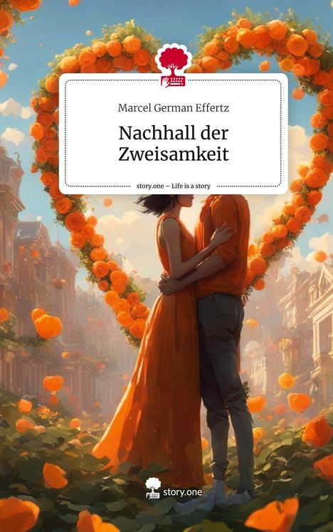 Marcel German Effertz: Nachhall der Zweisamkeit. Life is a Story - story.one, Buch