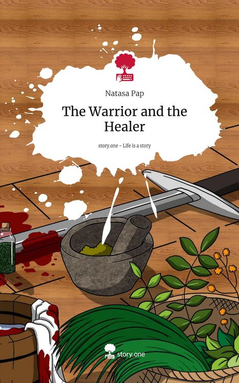 Natasa Pap: The Warrior and the Healer. Life is a Story - story.one, Buch