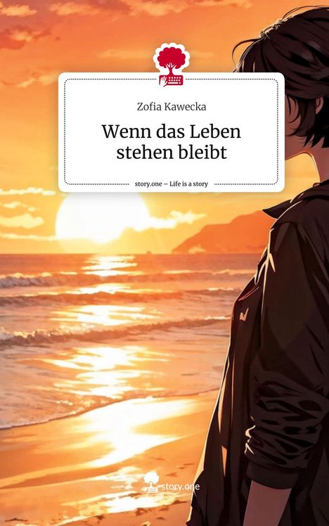 Zofia Kawecka: Wenn das Leben stehen bleibt. Life is a Story - story.one, Buch