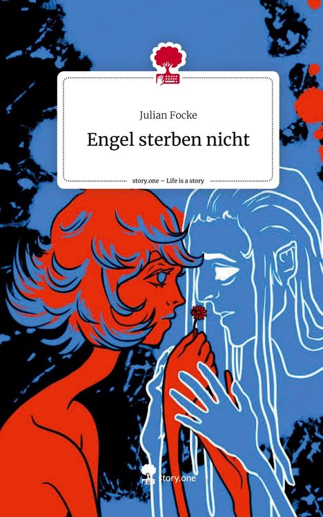 Julian Focke: Engel sterben nicht. Life is a Story - story.one, Buch