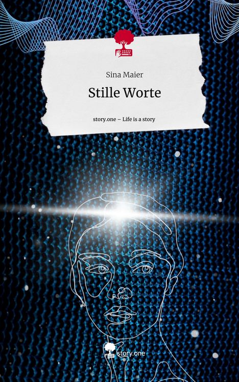 Sina Maier: Stille Worte. Life is a Story - story.one, Buch