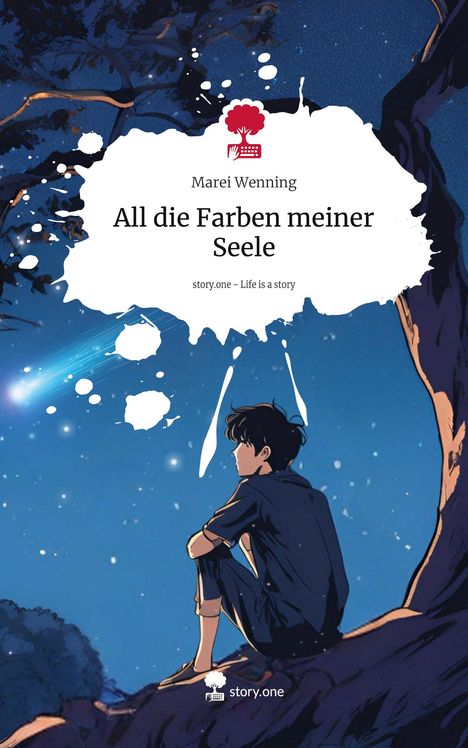 Marei Wenning: All die Farben meiner Seele. Life is a Story - story.one, Buch