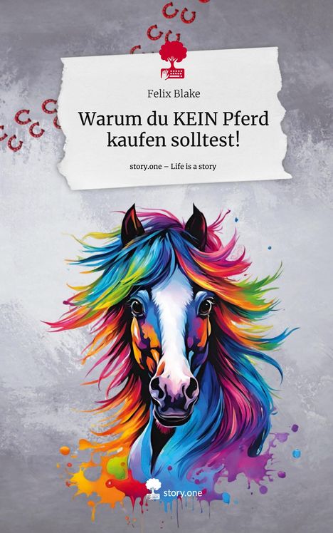 Felix Blake: Warum du KEIN Pferd kaufen solltest!. Life is a Story - story.one, Buch