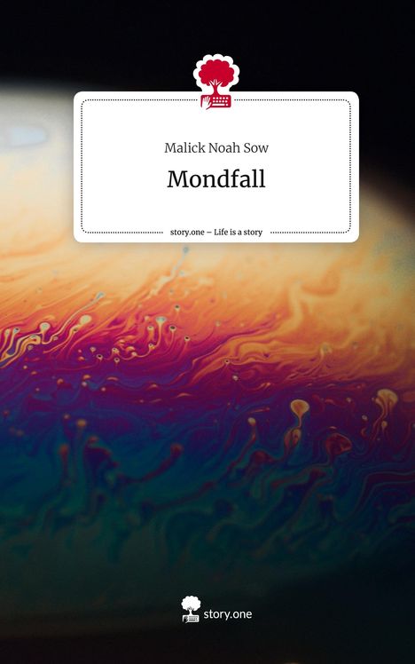 Malick Noah Sow: Mondfall. Life is a Story - story.one, Buch