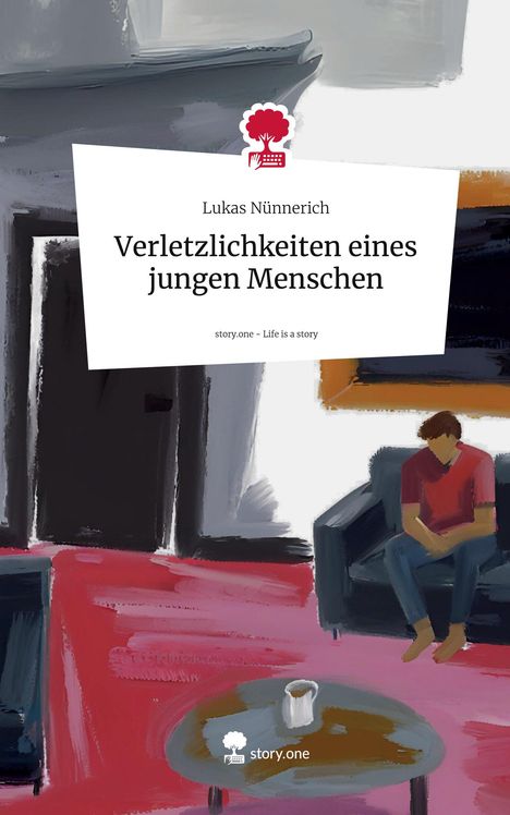 Lukas Nünnerich: Verletzlichkeiten eines jungen Menschen. Life is a Story - story.one, Buch