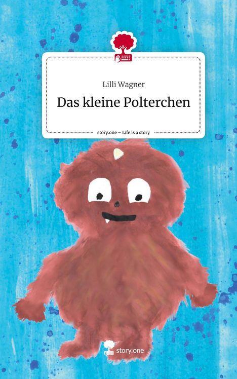 Lilli Wagner: Das kleine Polterchen. Life is a Story - story.one, Buch