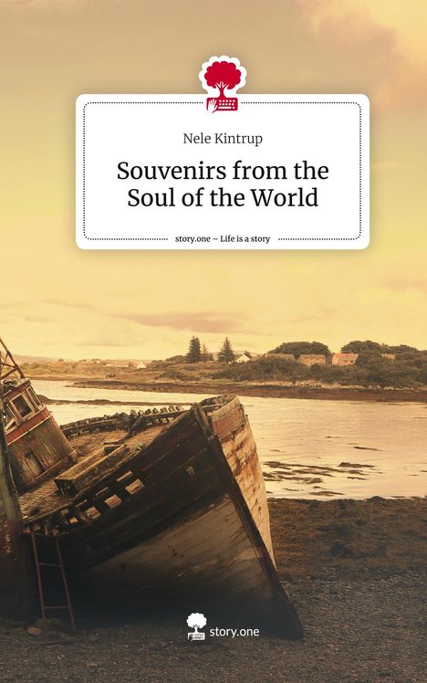 Nele Kintrup: Souvenirs from the Soul of the World. Life is a Story - story.one, Buch