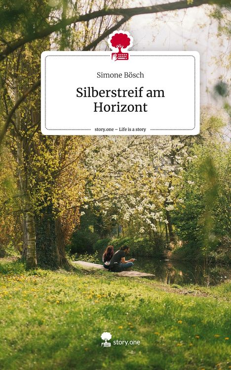 Simone Bösch: Silberstreif am Horizont. Life is a Story - story.one, Buch