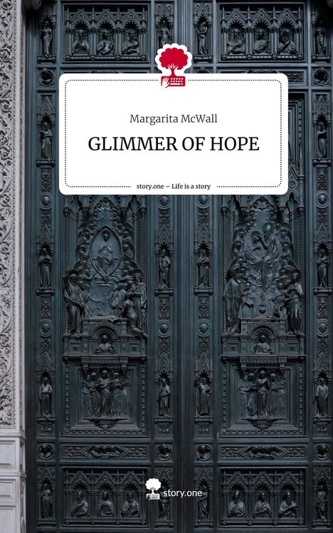 Margarita McWall: GLIMMER OF HOPE. Life is a Story - story.one, Buch