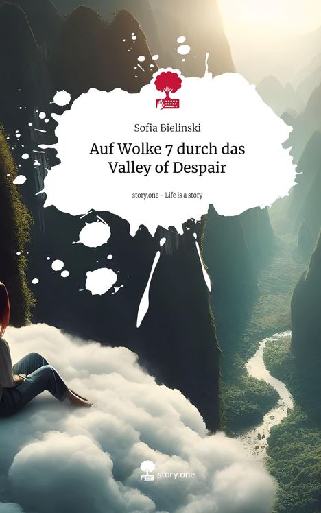 Sofia Bielinski: Auf Wolke 7 durch das Valley of Despair. Life is a Story - story.one, Buch