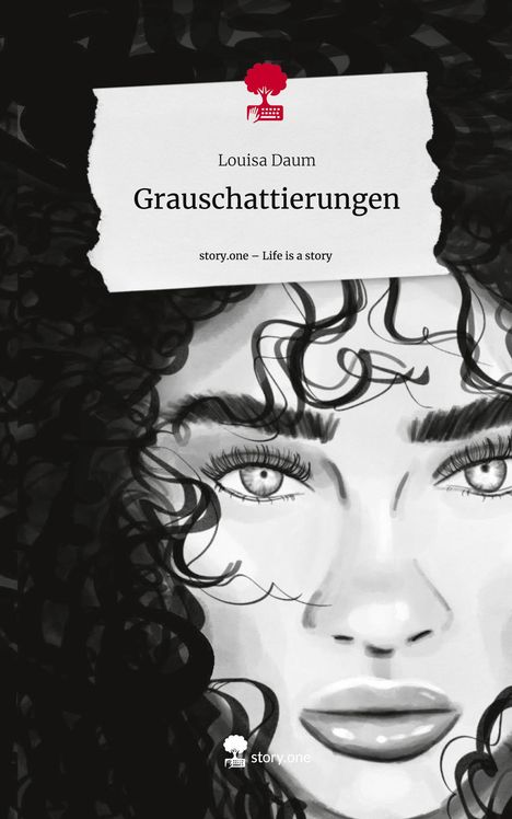 Louisa Daum: Grauschattierungen. Life is a Story - story.one, Buch