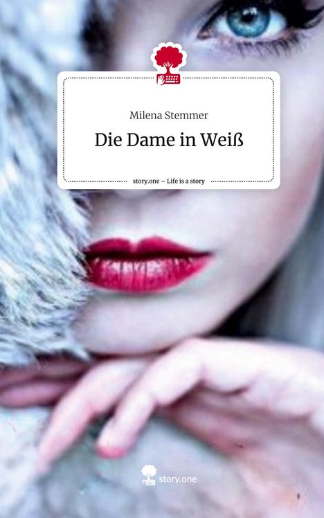 Milena Stemmer: Die Dame in Weiß. Life is a Story - story.one, Buch