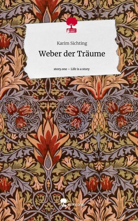 Karim Sichting: Weber der Träume. Life is a Story - story.one, Buch