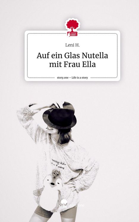 Leni H.: Auf ein Glas Nutella mit Frau Ella. Life is a Story - story.one, Buch