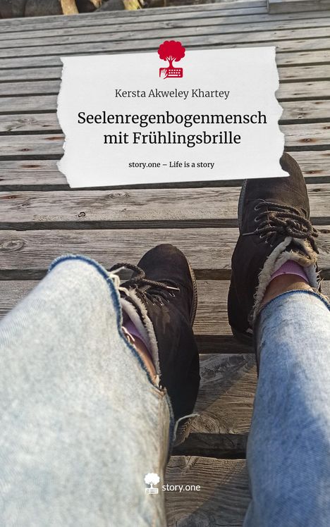 Kersta Akweley Khartey: Seelenregenbogenmensch mit Frühlingsbrille. Life is a Story - story.one, Buch