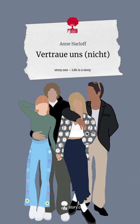 Anne Harloff: Vertraue uns (nicht). Life is a Story - story.one, Buch