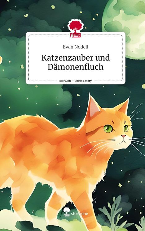 Evan Nodell: Katzenzauber und Dämonenfluch. Life is a Story - story.one, Buch