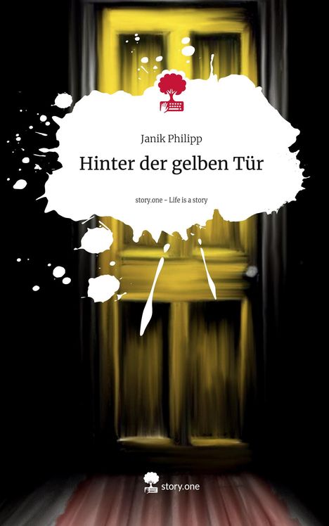 Janik Philipp: Hinter der gelben Tür. Life is a Story - story.one, Buch