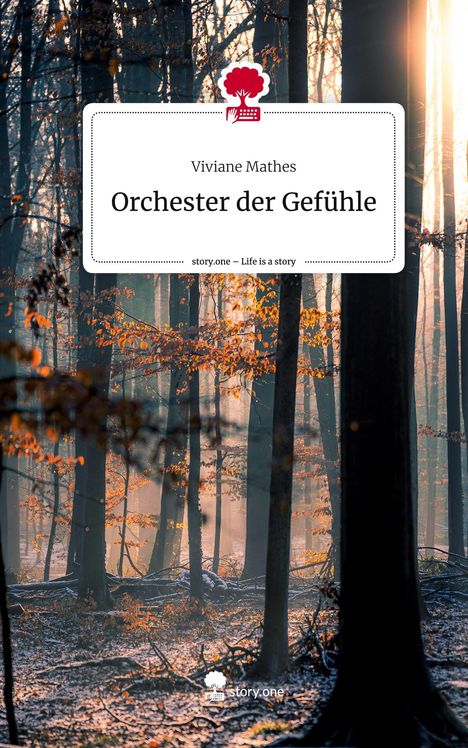 Viviane Mathes: Orchester der Gefühle. Life is a Story - story.one, Buch