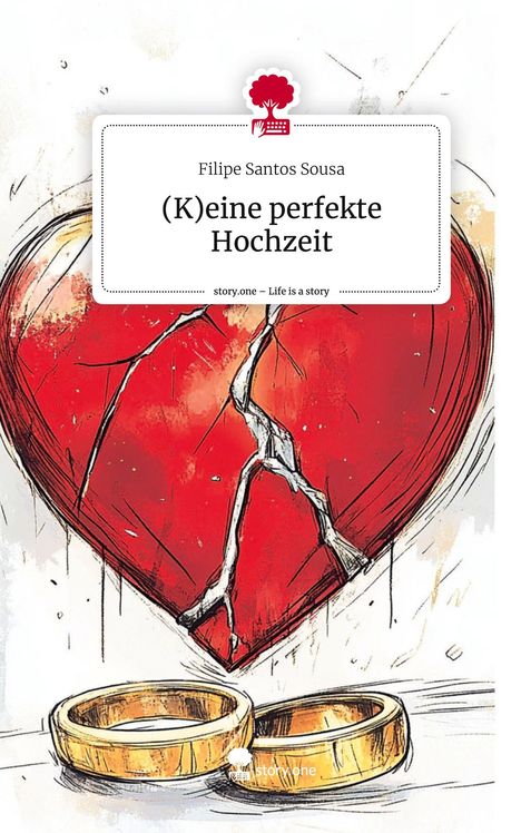 Filipe Santos Sousa: (K)eine perfekte Hochzeit. Life is a Story - story.one, Buch