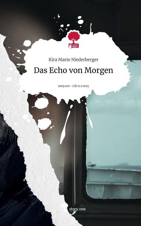 Kira Marie Niederberger: Das Echo von Morgen. Life is a Story - story.one, Buch