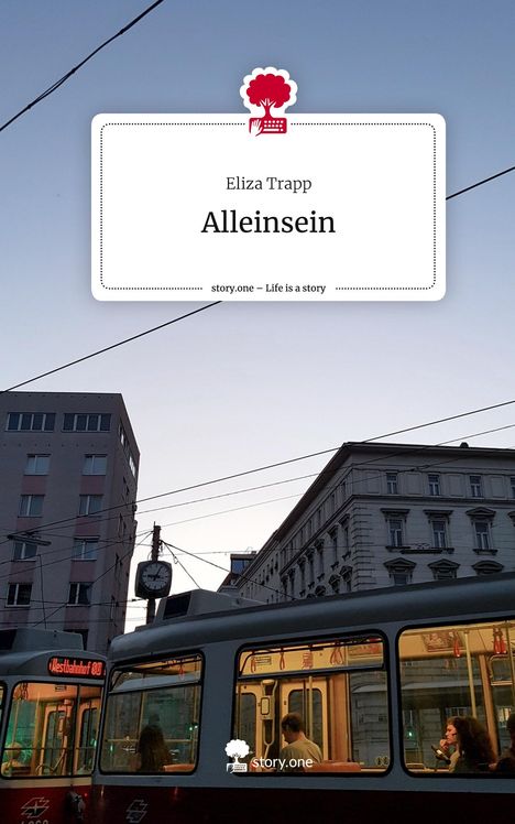 Eliza Trapp: Alleinsein. Life is a Story - story.one, Buch