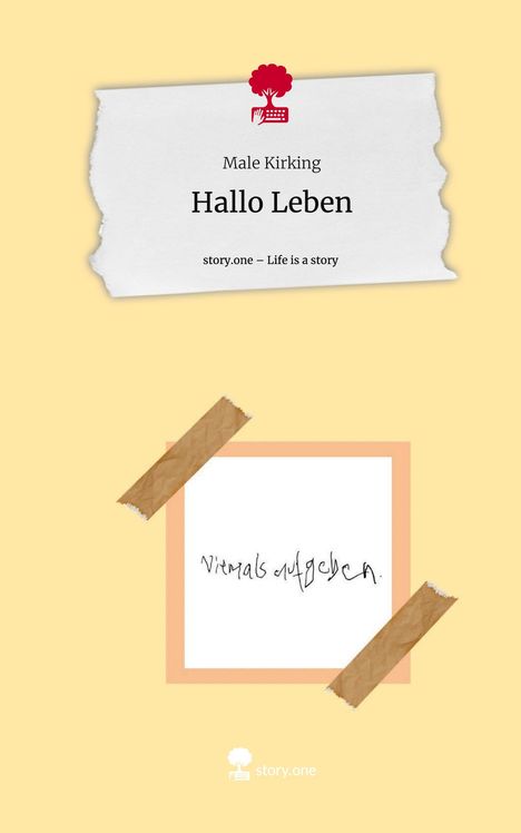 Male Kirking: Hallo Leben. Life is a Story - story.one, Buch