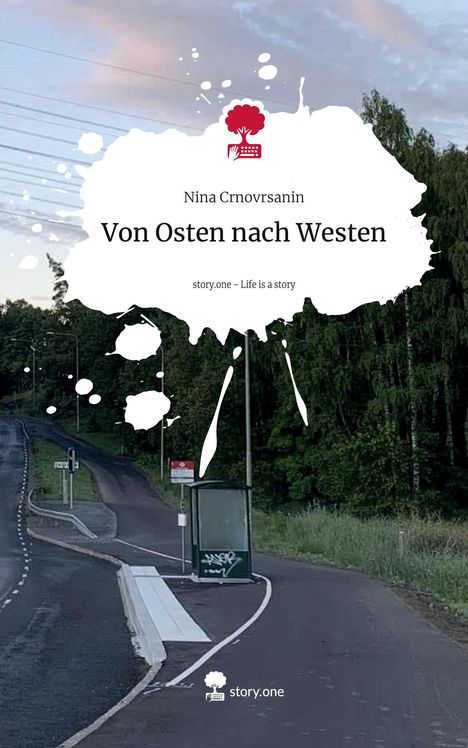 Nina Crnovrsanin: Von Osten nach Westen. Life is a Story - story.one, Buch