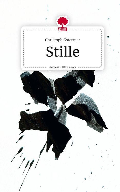 Christoph Gstettner: Stille. Life is a Story - story.one, Buch