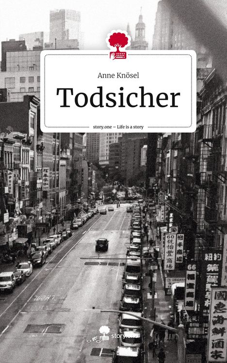 Anne Knösel: Todsicher. Life is a Story - story.one, Buch