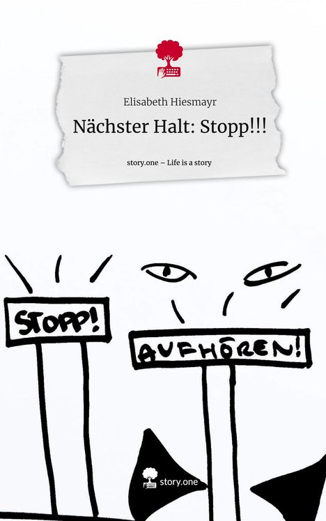 Elisabeth Hiesmayr: Nächster Halt: Stopp!!!. Life is a Story - story.one, Buch