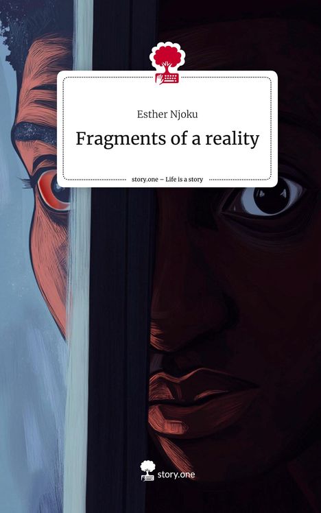 Esther Njoku: Fragments of a reality. Life is a Story - story.one, Buch