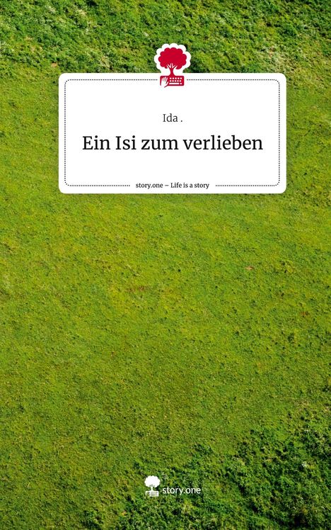 Ida: Ein Isi zum verlieben. Life is a Story - story.one, Buch