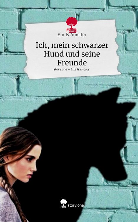 Emily Amstler: Ich, mein schwarzer Hund und seine Freunde. Life is a Story - story.one, Buch