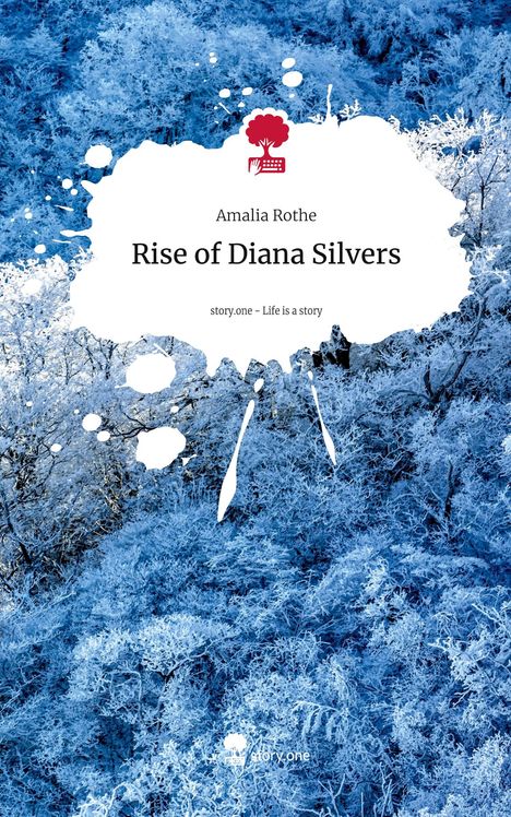 Amalia Rothe: Rise of Diana Silvers. Life is a Story - story.one, Buch