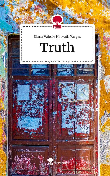 Diana Valerie Horvath Vargas: Truth. Life is a Story - story.one, Buch