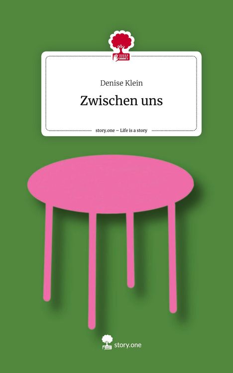 Denise Klein: Zwischen uns. Life is a Story - story.one, Buch