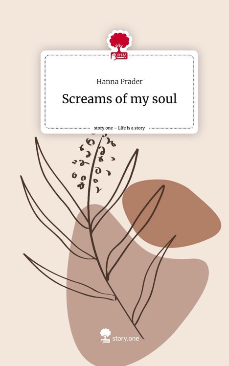 Hanna Prader: Screams of my soul. Life is a Story - story.one, Buch