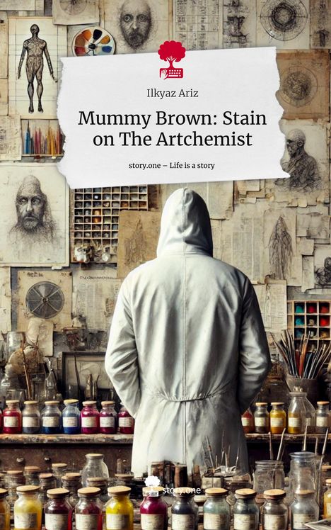 Ilkyaz Ariz: Mummy Brown: Stain on The Artchemist. Life is a Story - story.one, Buch