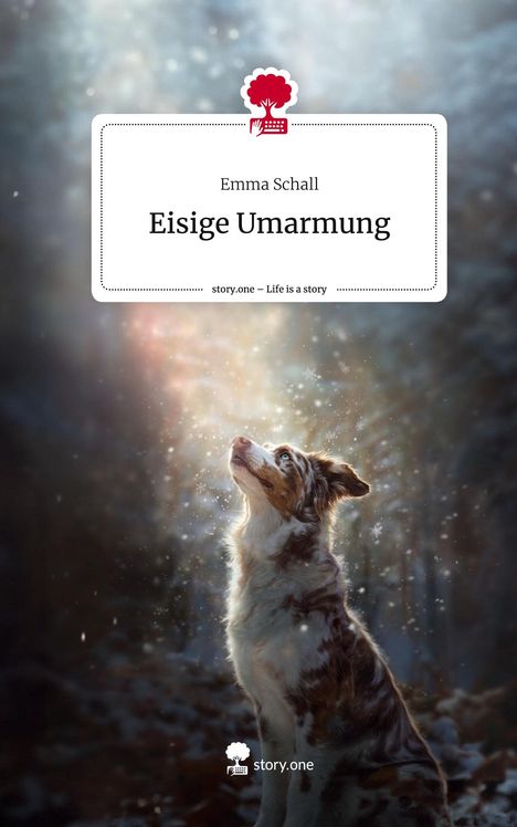 Emma Schall: Eisige Umarmung. Life is a Story - story.one, Buch