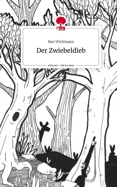 Ben Wichmann: Der Zwiebeldieb. Life is a Story - story.one, Buch