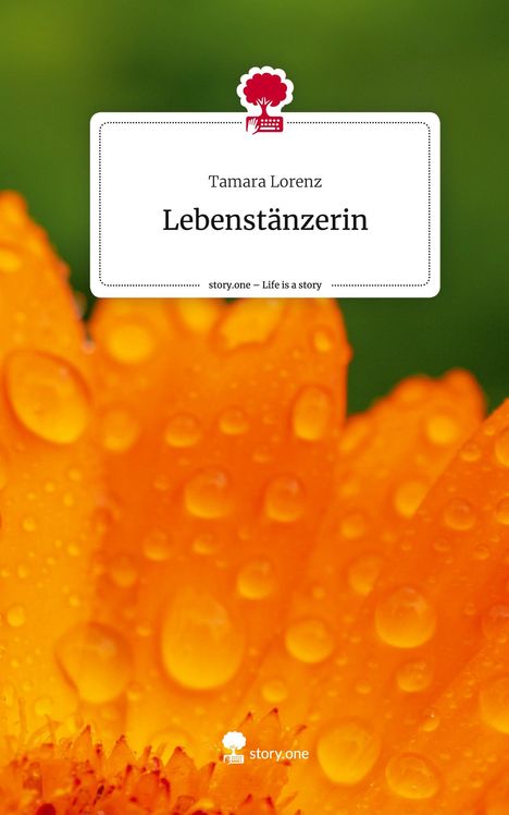 Tamara Lorenz: Lebenstänzerin. Life is a Story - story.one, Buch