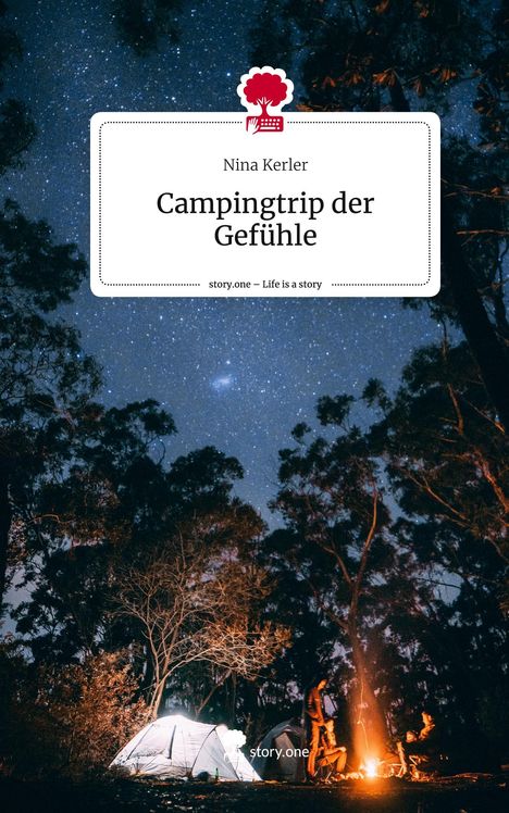 Nina Kerler: Campingtrip der Gefühle. Life is a Story - story.one, Buch