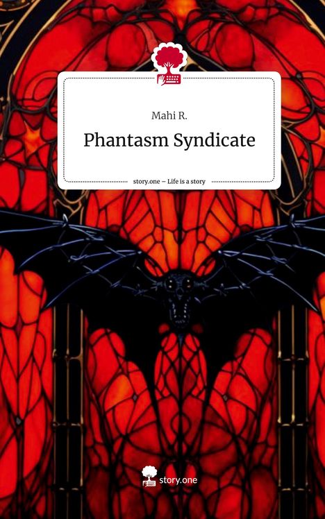 Mahi R.: Phantasm Syndicate. Life is a Story - story.one, Buch