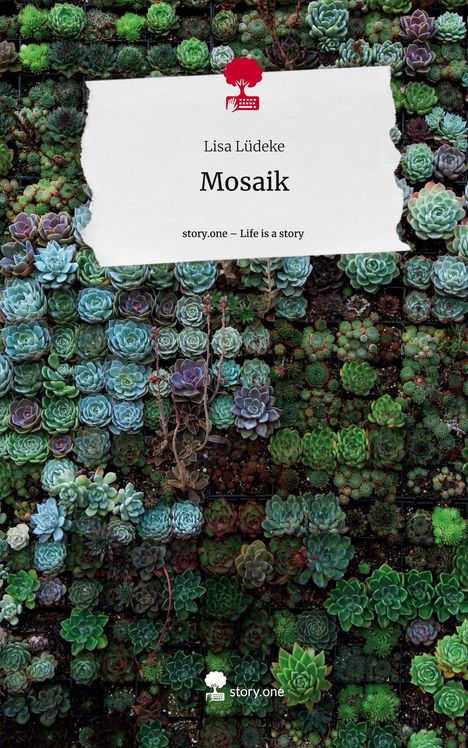 Lisa Lüdeke: Mosaik. Life is a Story - story.one, Buch