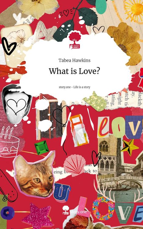 Tabea Hawkins: What is Love?. Life is a Story - story.one, Buch