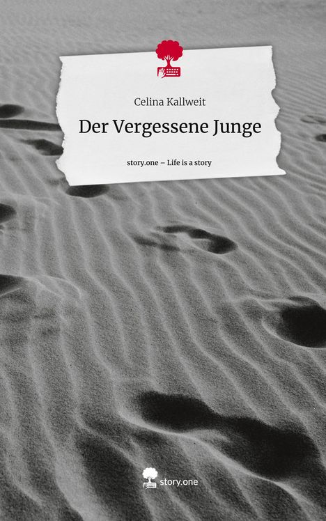 Celina Kallweit: Der Vergessene Junge. Life is a Story - story.one, Buch