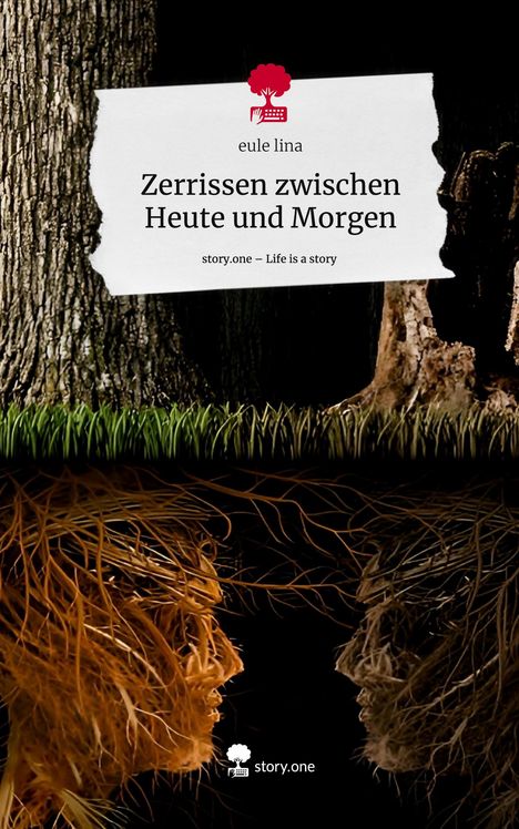 Eule Lina: Zerrissen zwischen Heute und Morgen. Life is a Story - story.one, Buch