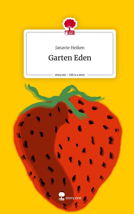 Janavie Heiken: Garten Eden. Life is a Story - story.one, Buch